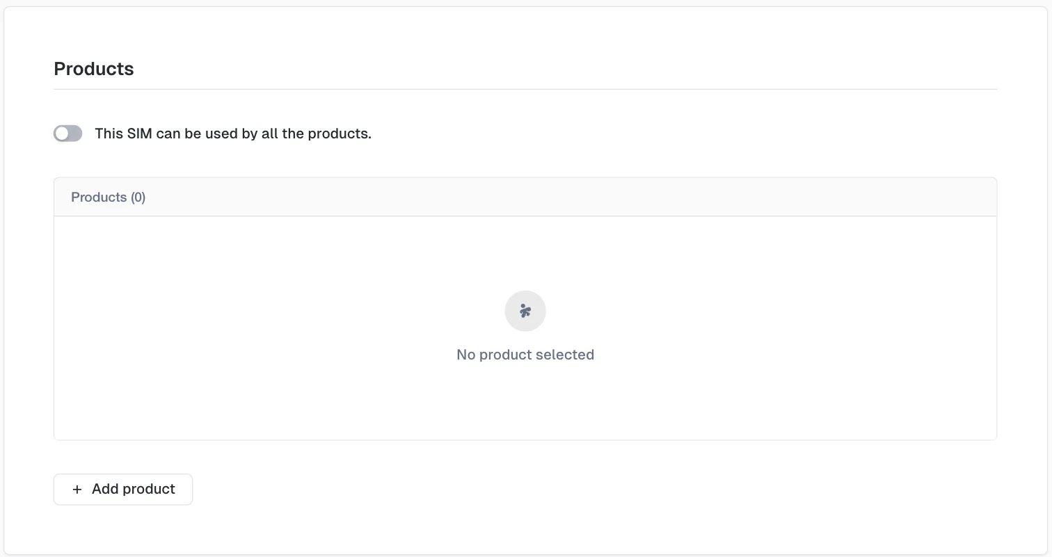 The Products section of a SIM, with the toggle This SIM can be used by all the products, an empty product list, and an Add product button